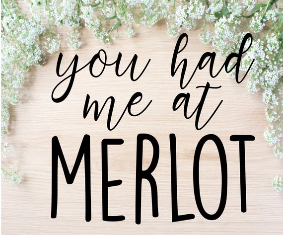 You Had Me At Merlot Svg Wine Glass Cut File Free Commercial Etsy