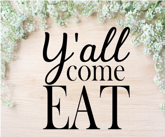 Download Y'all Come Eat SVG Kitchen Svg Cut File Kitchen Sign | Etsy