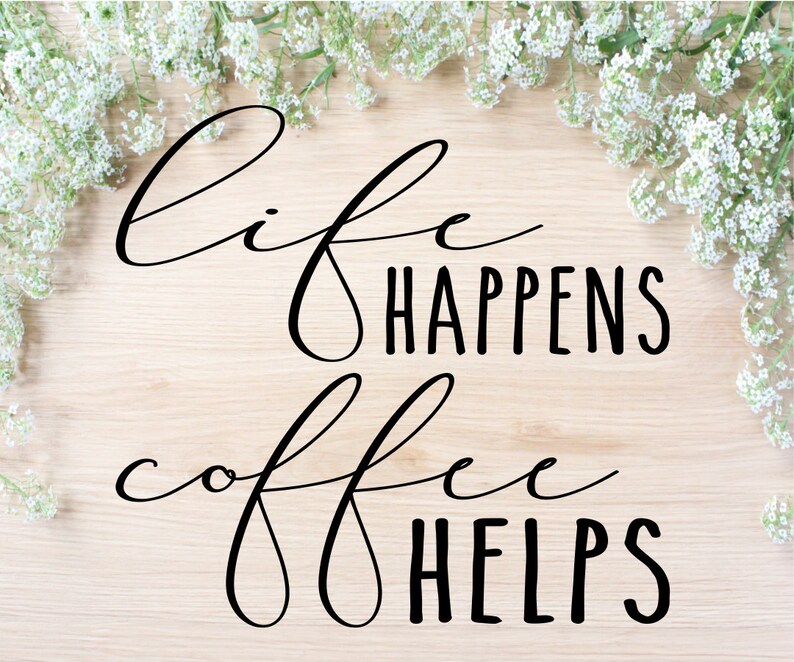 Life Happens Coffee Helps SVG Coffee Mug Cut File Free | Etsy