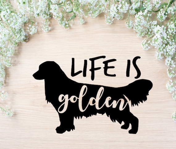 Download Golden Retriever Svg File Dog Lover Svg Life Is Golden Cut Etsy