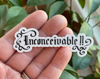 Inconceivable, 3" die cut vinyl sticker, original pen and ink design, Princess Bride fan art