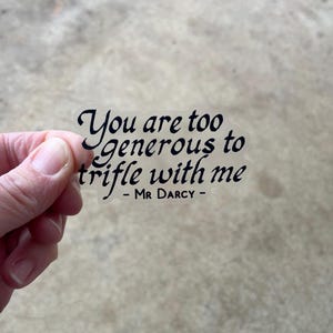 Jane Austen- ‘Pride and Prejudice’ Mr. Darcy quote clear vinyl sticker: waterproof die-cut decal
