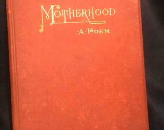 RARITÄT Antikes Buch 1881: Motherhood~A Poem- Hardcover Buch von Charles Dillingham mit Goldfolie