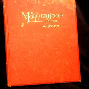 1/2 Price! RARE Antique Book 1881: Motherhood~A Poem- Hardback Book By Charles Dillingham w Gold Foil