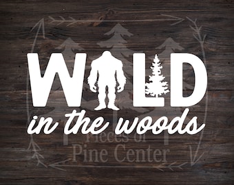 Bigfoot Vinyl Decal - Wild in the Woods, Car/Truck/Laptop