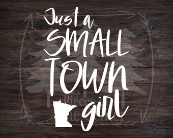 Minnesota Small Town Girl Vinyl Decal - Car Decal, Laptop Sticker
