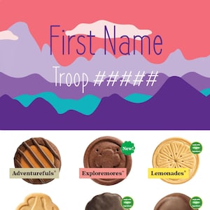 Puede incluir: Un póster con varias galletas Girl Scout, incluyendo Adventurefuls, Exploremores, Lemonades, Trefoils, Thin Mints, Peanut Butter Patties, Caramel deLites, Peanut Butter Sandwich y Caramel Chocolate Chip. El texto "First Name" y "Troop #####" también está presente.