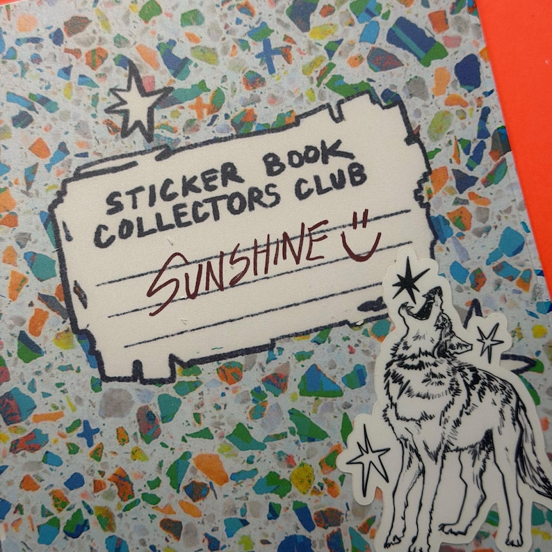 May include: A rectangular sticker featuring a terrazzo pattern background with multicolored flecks. The text reads STICKER BOOK COLLECTORS CLUB and SUNSHINE with a smiley face. A separate sticker shows a black and white line drawing of a howling wolf.