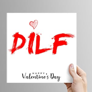 DILF Valentines Card. Valentine Love Card. 14th February. High Quality Print, Funny, Rude, Banter