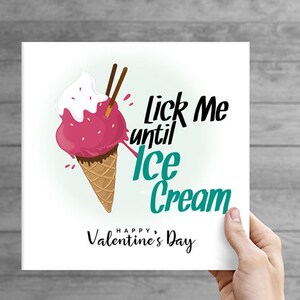 Biglietto di San Valentino "Lick Me Until Ice Cream". Stampa di alta qualità, divertente, maleducato, scherzi.