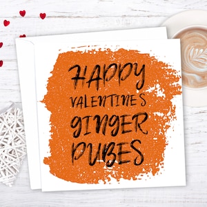 Sfacciato biglietto di San Valentino per zenzero. Esilarante carta umoristica sweary per il tuo zenzero preferito. Amore, San Valentino, Biglietto di auguri.