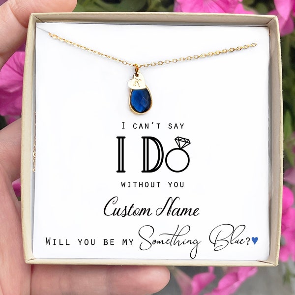 Custom Bridesmaid Proposal Will You Be My Bridesmaid Personalized Gift Name Initial Necklace can't say I do without you something blue Bride