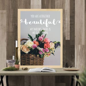 Christian printable | Song of Solomon 4:7 | You Are Altogether Beautiful | Bible verse | Wall decor | Floral