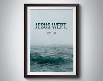 Jesús lloró / Juan 11:35 / Cristiano imprimible / Verso de la Biblia / Decoración de la pared / Descarga digital