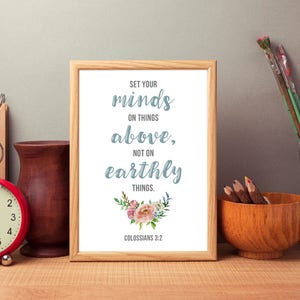 Christian printable | Colossians 3:2 | Set your minds on things above | Bible verse | Wall decor | Floral