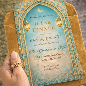 May include: An Iftar dinner invitation card with a teal and gold design, featuring ornate patterns and Arabic-style lanterns. The card includes the text "Please Join Us for an Iftar Dinner" and event details.