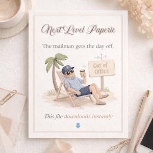 May include: A digital print featuring the text "Next Level Paperie" and "The mailman gets the day off." The illustration depicts a mail carrier relaxing on a beach chair with a coffee. The sign reads "Out of Office."