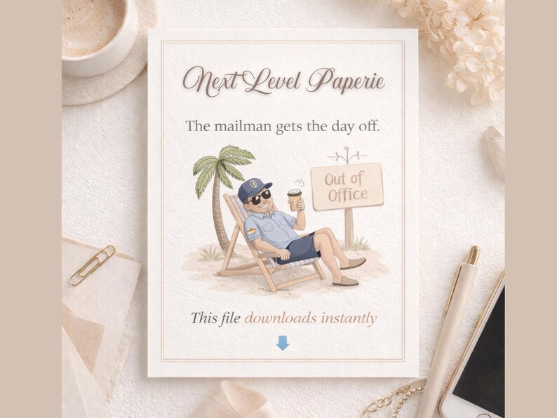 May include: A digital print featuring the text "Next Level Paperie" and "The mailman gets the day off." The illustration depicts a mail carrier relaxing on a beach chair with a coffee. The sign reads "Out of Office."