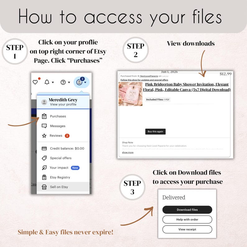 May include: A guide on how to access digital files purchased on Etsy. The image shows a step-by-step process, including clicking on the profile, viewing downloads, and downloading files. Text includes "How to access your files" and "Simple & Easy files never expire!"