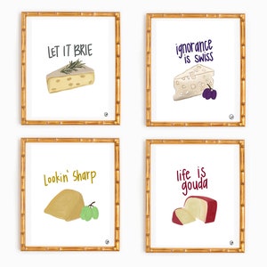 Cheese Art Prints &quot;Let it Brie&quot; &quot;Ignorance is Swiss&quot; &quot;Life is Gouda&quot; &quot;Lookin Sharp&quot;