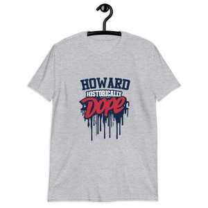 Howard Historically Dope Short-Sleeve Unisex T-Shirt