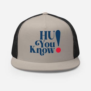 HU, You Know! Howard Trucker Cap