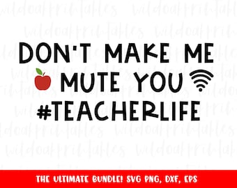 don't make me mute you #teacherlife svg, funny virtual teacher svg sayings teacher svg file, teacher strong svg, teacher svg quotes