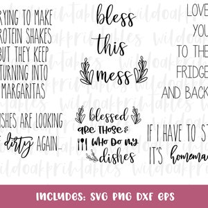 May include: Black and white text-based design with a variety of kitchen-themed quotes. The quotes include "Trying to make protein shakes but they keep turning into margaritas", "Bless this mess", "Love you to the fridge and back", "Blessed are those who do my dishes", and "If I have to stir it, it's homemade".