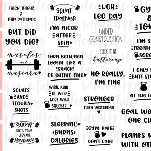 May include: Black and white text-based motivational quotes about fitness and working out. The text includes phrases like "Squat Trainer", "Thick Thighs", "Gym & Tonic", "But Did You Die?", "Stronger Than Yesterday", "Goal Weight: One Chin", and "Planks Well With Others".