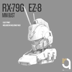 May include: A white 3D-printed model of a robot head, labeled "RX-79G EZ-8 MINI BUST." The model has detailed mechanical features, including antennas and a segmented design. Text on the image indicates it is easy to print and included in a welcome pack.