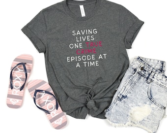 Funny True Crime Shirt Gift for Her T-Shirt for True Crime Junkie TShirt for True Crime Shirt for Crime Junkie Shirt True Crime Podcast Fan