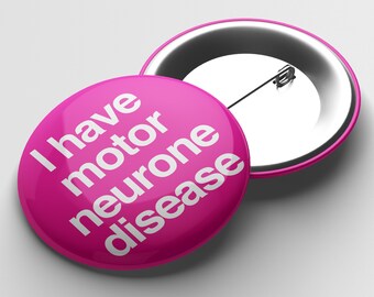 I Have Motor Neurone Disease Disability Awareness Badge