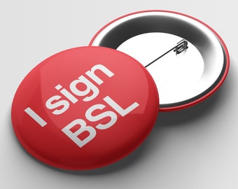 I Sign BSL Button Pin Badge