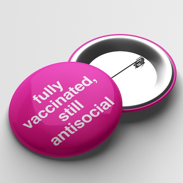 Fully Vaccinated, Still Antisocial Button Pin Badge