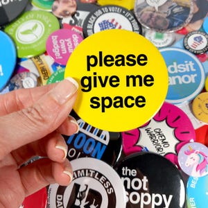 Please Give Me Space Button Badge Pin