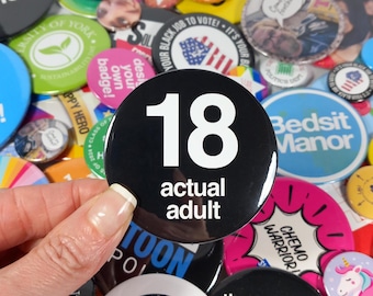 18 - Actual Adult Button Badge
