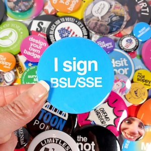 I Sign BSL/BSE Button Pin Badge