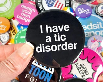 Ich habe eine Tic Disorder Button Pin