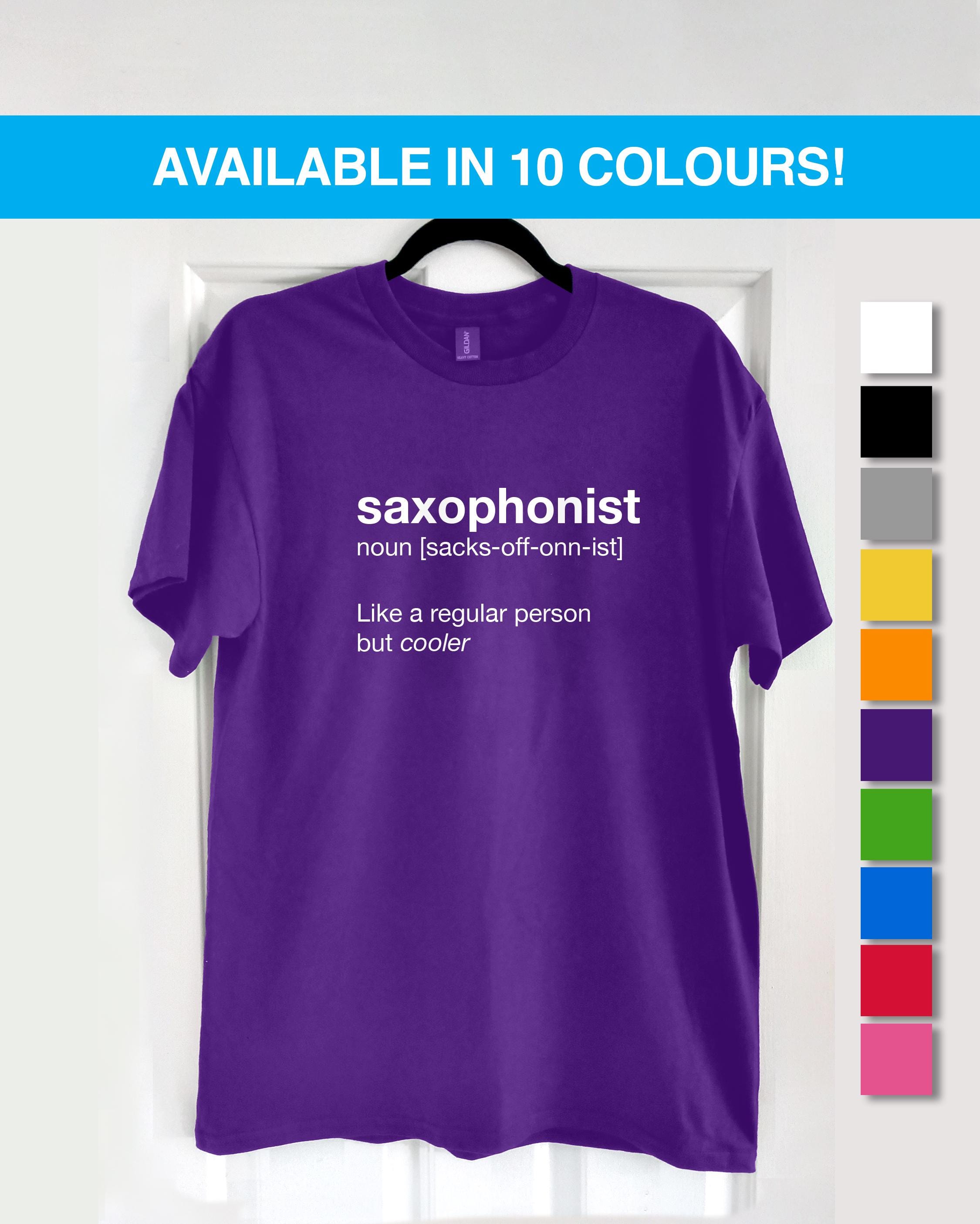 Saxophonist T-shirt – Amusing Unisex Gift for Sax Players! - Etsy