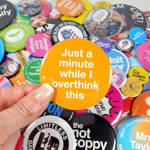 Just a Minute While I Overthink Button Badge
