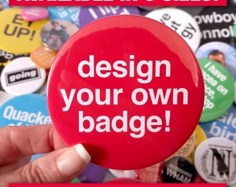 Custom Badges various sizes • Design Your Own badge • Personalised badge with Text, photograph or Logo • volume discounts