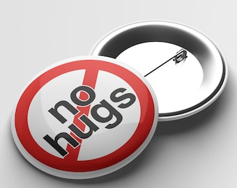 No Hugs Button Pin Badge