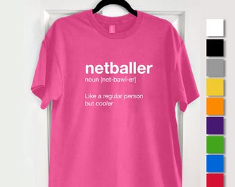 Netballer T-Shirt – Amusing Unisex Gift for netball players