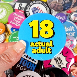 18 - Actual Adult Button Badge