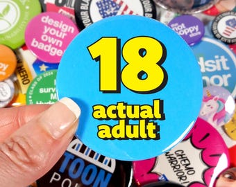 18 - Actual Adult Button Badge