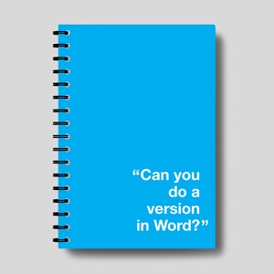 Puede incluir: Una libreta espiral azul con el texto "Can you do a version in Word?" impreso en la portada.