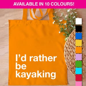 I&#39;d Rather Be Kayaking Bag