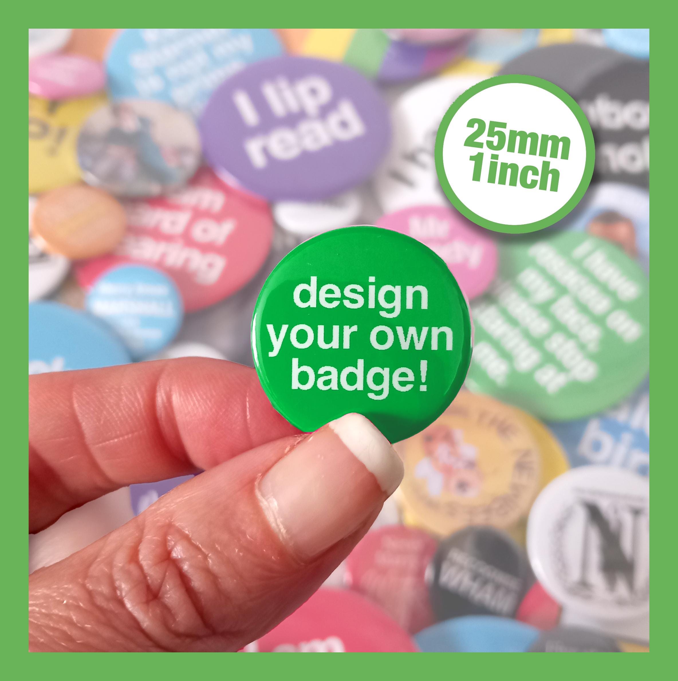 25mm Custom Badge, Personalised Badge, Create Your Own Button Pin Badge, Personalised Pin