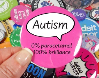 Autism Badge – “Autism:"0% paracetamol” – Autism Awareness & Neurodiversity 38mm Pin
