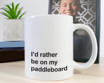 I'd Rather Be On My Paddleboard Mug